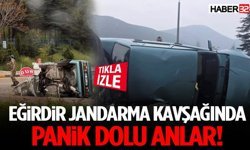 Eğirdir Jandarma Kavşağında Panik Dolu Anlar!