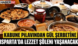 Isparta’da Lezzet Şöleni Yaşanacak!