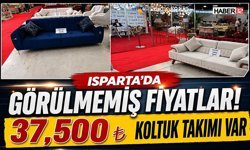 Isparta'da Görülmemiş Fiyatlar! 37,500 Bin Liraya Koltuk Takımı Var