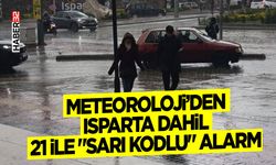Meteoroloji’den Isparta Dahil 21 İle "Sarı Kodlu" Alarm