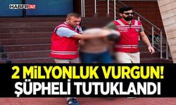2 Milyonluk Vurgun!  Şüpheli Tutuklandı
