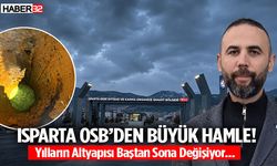 Isparta OSB’de Büyük Hamle!