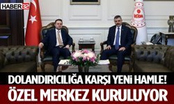 Dolandırıcılığa Karşı Yeni Hamle! Özel Merkez Kuruluyor