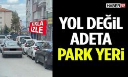 Yol Değil Adeta Park Yeri!