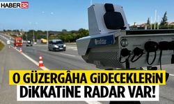 O Güzergâha Gideceklerin Dikkatine Radar Var!