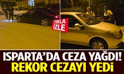 Isparta’da Ceza Yağdı Rekor Cezayı Yedi!