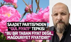 Saadet Partisi’nden "Gül Fiyatı" Tepkisi