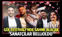 Gül Festivali’nde Sahne Alacak Sanatçılar Belli Oldu