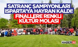 Satranç Şampiyonları Isparta’ya Hayran Kaldı!
