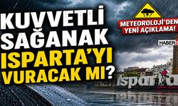 Kuvvetli Sağanak Isparta’yı Vuracak mı? Meteoroloji’den Yeni Açıklama!