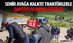Senir Ayağa Kalktı! Traktörlerle Şantiye Alanına Gittiler