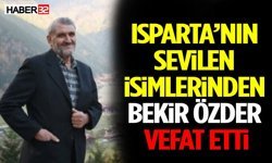 Isparta’nın Sevilen İsimlerinden Bekir Özder Vefat Etti