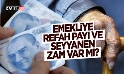 Emekliye Refah Payı ve Seyyanen Zam Var Mı?