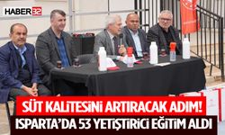 Süt Kalitesini Artıracak Adım! Isparta’da 53 Yetiştirici Eğitim Aldı