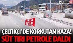 Çeltikçi’de Korkutan Kaza! Süt Tırı Petrole Daldı