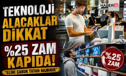 Teknoloji Alacaklar Dikkat- %25 Zam Kapıda!