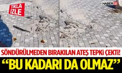 Kontrolsüz Bırakılan Ateş Tepki Çekti! “Bu Kadarı da Olmaz”