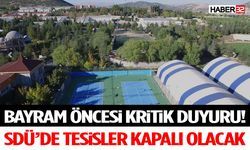 Bayram Öncesi Kritik Duyuru! SDÜ’de Tesisler Kapalı Olacak