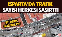 Bu Artış Normal Mi? Isparta’da Trafik Sayısı Herkesi Şaşırttı