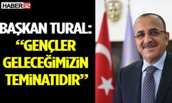 Başkan Tural: “Gençler Geleceğimizin Teminatıdır”