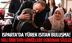 Isparta’da Yürek Isıtan Buluşma! Vali Erin’den Gönüllere Dokunan Sözler