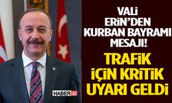 Vali Erin’den Kurban Bayramı Mesajı! Trafik İçin Kritik Uyarı Geldi