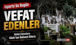 Isparta'da Bugün (10 Mayıs 2026) vefat edenler