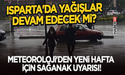 Isparta'da Yağışlar Devam Edecek Mi?