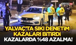 Yalvaç’ta Sıkı Denetim Kazaları Bitirdi