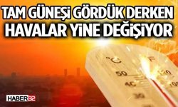 Tam Güneşi Gördük Derken Havalar Yine Değişiyor