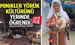 Minikler Yörük Kültürünü Yerinde Öğrendi