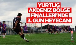 YURTLİG Akdeniz Bölge Finalleri'nde 3. Gün Heyecanı