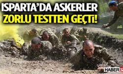 Isparta’da Askerler Zorlu Testten Geçti!