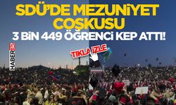 SDÜ’de Mezuniyet Coşkusu - 3 Bin 449 Öğrenci Kep Attı!