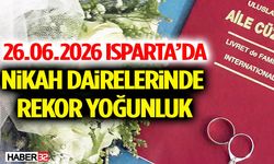 26.06.2026 Isparta’da Nikah Dairelerinde Rekor Yoğunluk
