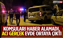 Komşuları Haber Alamadı, Acı Gerçek Evde Ortaya Çıktı