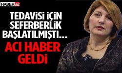 Tedavisi İçin Seferberlik Başlatılmıştı... Acı Haber Geldi