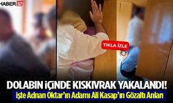 İşte Adnan Oktar’ın Adamı Ali Kasap’ın Gözaltı Anları