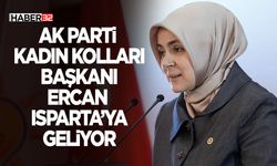 AK Parti Kadın Kolları Başkanı Ercan Isparta’ya Geliyor