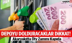Depoyu Dolduracaklar Dikkat! Akaryakıtta Ötv Zammı Kapıda