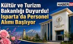 Kültür ve Turizm Bakanlığı Duyurdu! Isparta’da Personel Alımı Başlıyor