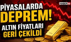 Piyasalarda Deprem! Altın Fiyatları Geri Çekildi