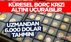 Küresel Borç Krizi Altını Uçurabilir