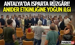 Antalya’da Isparta Rüzgârı! Anıder Etkinliğine Yoğun İlgi