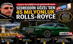 Isparta'da Günün En Çok Konuşulan Aracı Sedreddin Gözel'den 45 Milyonluk Rolls-Royce