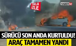 Sürücü Son Anda Kurtuldu! Araç Tamamen Yandı
