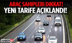Araç Sahipleri Dikkat! Yeni Tarife Açıklandı