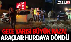 Gece Yarısı Büyük Kaza! Araçlar Hurdaya Döndü