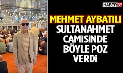 Mehmet Aybatılı Sultanahmet Camisinde Böyle Poz Verdi