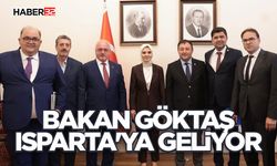 Bakan Göktaş Isparta'ya Geliyor